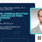 Anulación del poder ejecutivo: estrategias judiciales para resistir la erosión democrática